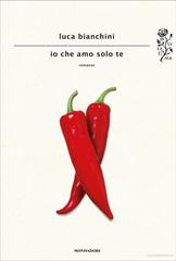 Luca Bianchini – Io che amo solo te (2013)