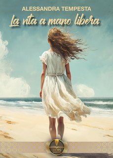 Alessandra Tempesta - La vita a mano libera (2023)