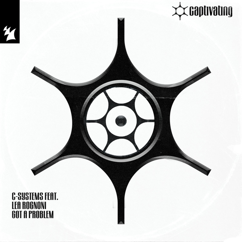 C-Systems; Lea Rognoni - Got A Problem (Extended Mix)