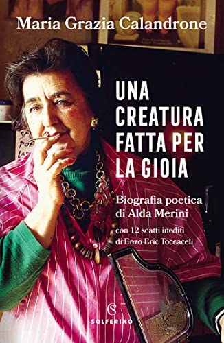 Maria Grazia Calandrone - Una creatura fatta per la gioia (2021)