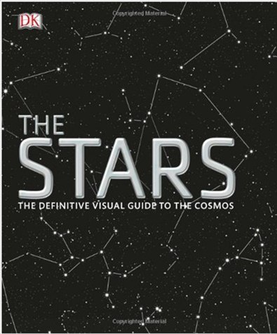 The Stars: The Definitive Visual Guide to the Cosmos