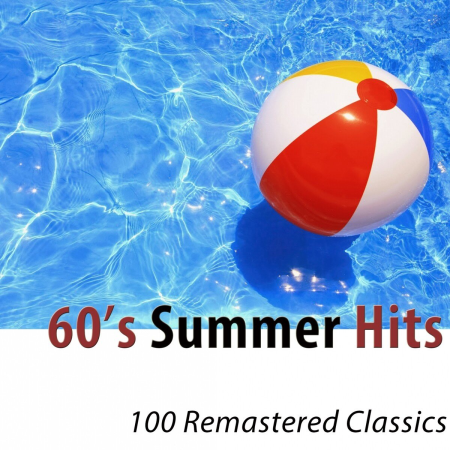 VA - 60's Summer Hits (100 Remastered Classics) (2015)