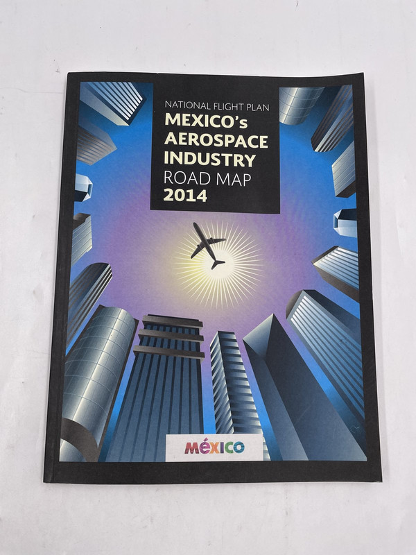 NATIONAL FLIGHT PLAN MEXICO'S AEROSPACE INDUSTRY ROAD MAP 2014