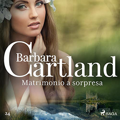 Barbara Cartland - Matrimonio a sorpresa꞉ La collezione eterna di Barbara Cartland 24 (2022) (mp3 - 128 kbps)