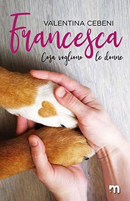 Valentina Cebeni - Cosa vogliono le donne Vol. 6. Francesca (2020)