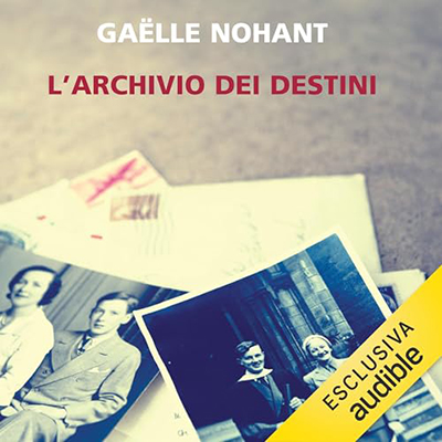 Gaëlle Nohant - L’archivio dei destini (2024) (mp3 - 128 kbps)