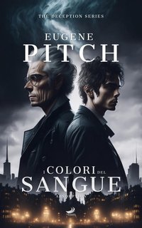 Eugene Pitch - The Deception Series Vol. 2. I Colori del Sangue. Absorption (2019)
