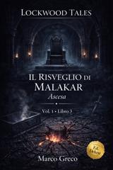Marco Greco – Lockwood Tales. Il Risveglio di Malakar 3. Ascesa (2026)