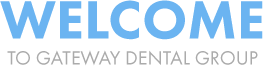 Welcome to Gateway Dental Group