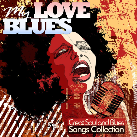 VA - My Love Blues: Great Soul and Blues Songs Collection (Original Versions) (2017)