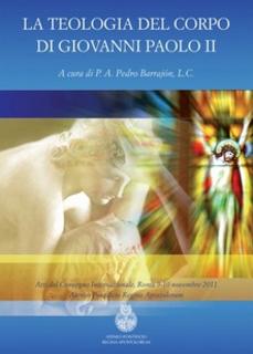 AA.VV. - La teologia del corpo di Giovanni Paolo II (2012)