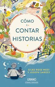 COMO CONTAR HISTORIAS, SILKE ROSE WEST