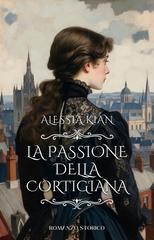 Alessia Kian – La passione della cortigiana (2026)