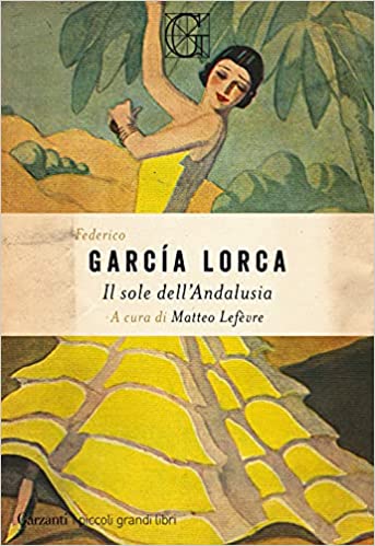 Federico Garcia Lorca ─ Il sole dell'Andalusia (2021)