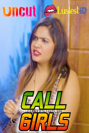 Call Girls (2024) Hindi Uncut Short Films | 1080p | 720p | 480p | WEB-DL | Download | Watch Online