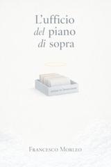 Francesco Morleo – L’ufficio del piano di sopra (2026)