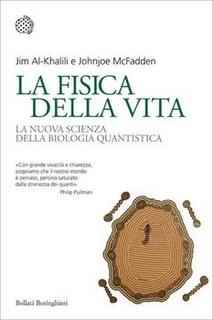 Jim Al-Khalili, Johnjoe McFadden - La fisica della vita. La nuova scienza della biologia quantistica (2015)