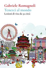 Gabriele Romagnoli – Tenerci al mondo (2026)