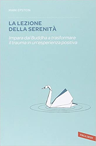 Mark Epstein -- La lezione della serenità  (2014)