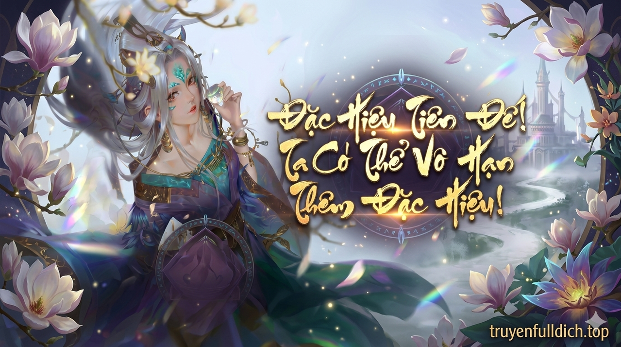 Đặc Hiệu Tiên Đế! Ta Có Thể Vô Hạn Thêm Đặc Hiệu!