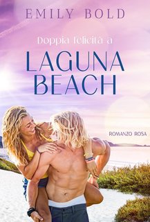 Emily Bold - Laguna Beach Vol. 3. Doppia felicità a Laguna Beach (2024)