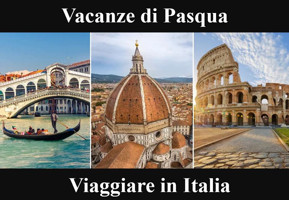 vacanze di pasqua viaggiare in italia