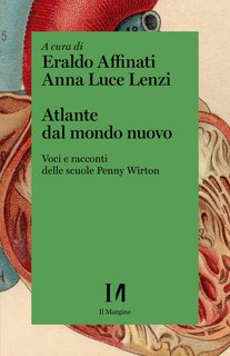 Eraldo Affinati, Anna Luce Lenzi - Atlante dal mondo nuovo (2024)