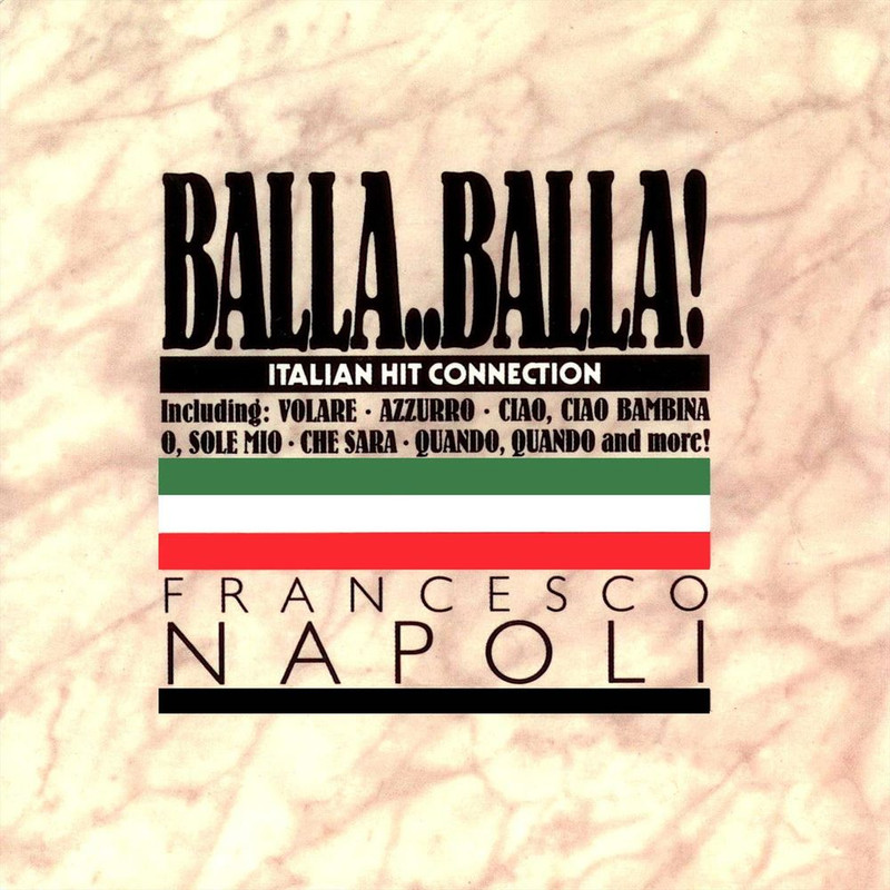Francesco Napoli - Balla  Balla! Italian Hit Connection (Album, BGM-MB, 2018) FLAC