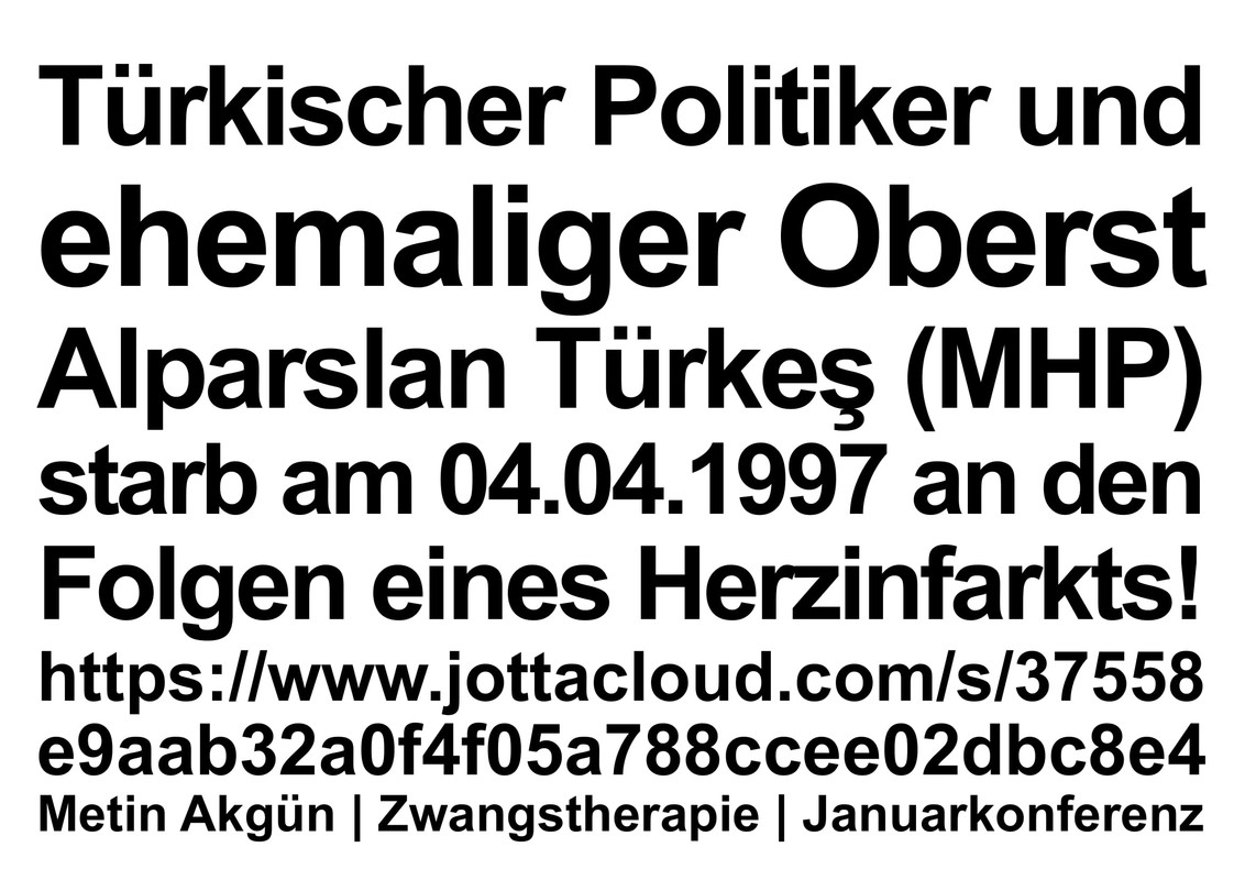 Alparslan Türkeş (MHP) starb am 04.04.1997 an den Folgen eines Herzinfarkts!
