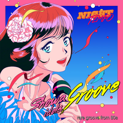 [Album] Night Tempo – Showa Idol’s Groove (2019.03.17/Flac/RAR)