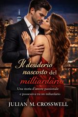 Julian M. Crosswell – Il desiderio nascosto del miliardario (2026)