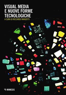 Riccardo Manzotti (a cura di) - Visual media e nuove forme tecnologiche (2025)