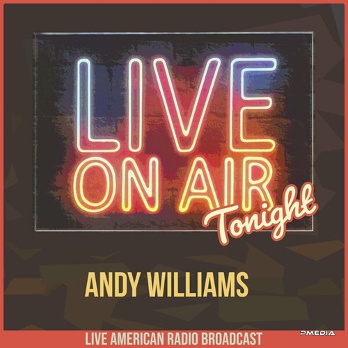 Andy Williams - Live On Air Tonight (2022) FLAC [PMEDIA] ⭐️