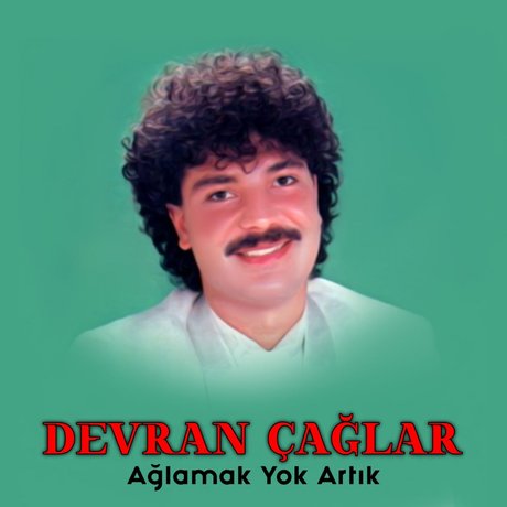 Devran Çağlar - Ağlamak Yok Artık 1995
