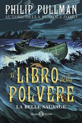 Philip Pullman – Il libro della polvere. La belle sauvage (2017)