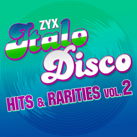 VA - ZYX Italo Disco Hits & Rarities Vol. 2 (2021)