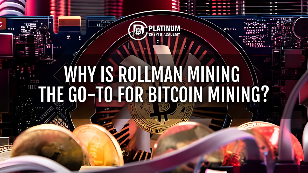 WHY-IS-ROLLMAN-MINING-THE-GO-TO-FOR-BITC