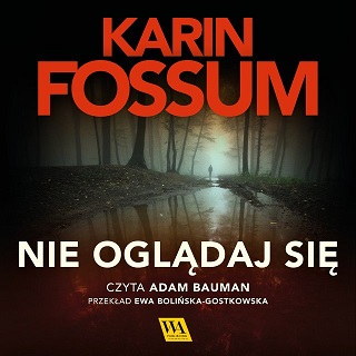 Karin Fossum - Nie oglądaj się (2012)