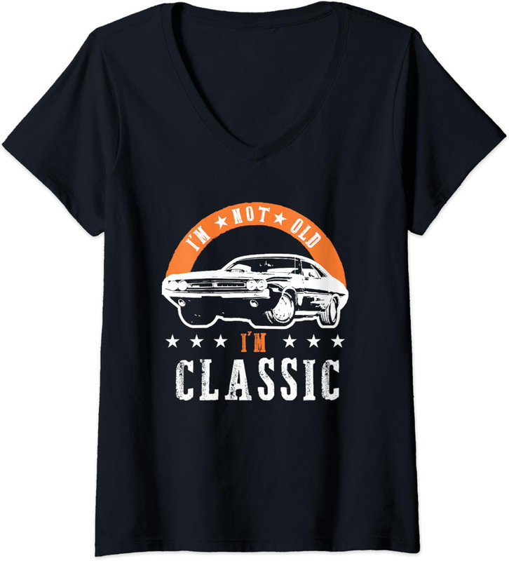 I’m Not Old I’m Classic Muscle Cars Retro Dad Vintage Ladies’ V-Neck Tshirt