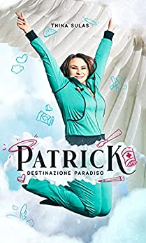 Thina Sulas – Patrick.  Destinazione Paradiso (2021)