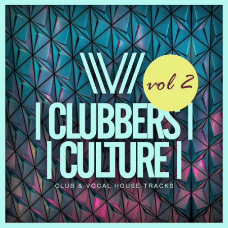 818a9ac0 edd4 4367 afd3 61a49005e9f3 - VA - Clubbers Culture Club And Vocal House Tracks Vol. 2 (2020)