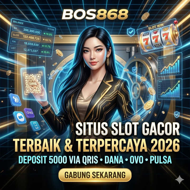 BOS868 : Situs Slot Gacor Terbaik & Terpercaya 2026 Deposit 5000 via QRIS Dana OVO Pulsa
 image 1