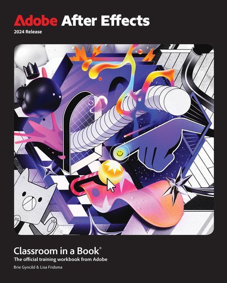 Adobe After Effects Classroom in a Book 2024 Release (True EPUB)