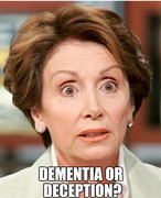 Pelosi dementia or deception
