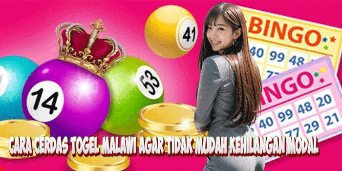 Cara Cerdas Togel Malawi Agar Tidak Mudah Kehilangan Modal