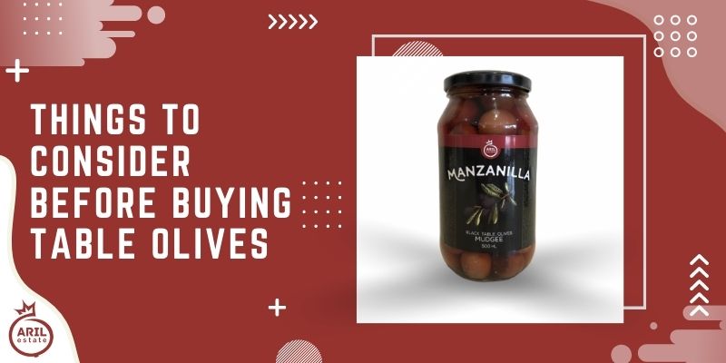 Things to Consider Before Buying Table Olives