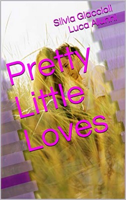 Silvia Giaccioli, Luca Alunni - Pretty little loves (2018)