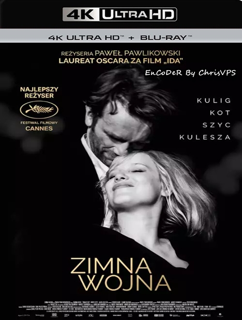 Zimna Wojna (2018) PL.HDR.AI.UP.2160p.BluRay.DTS.HD.MA.AC3-ChrisVPS / FILM POLSKI i NAPISY