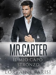 Lorraine Parisi - Mr Carter. Il mio capo stronzo (2023)