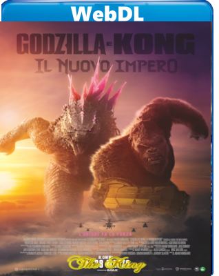 Godzilla e Kong - Il Nuovo Impero (2024) WEB-DL 720p H264 E-AC3+AC3 ITA ENG
